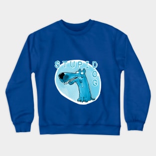 stupid dog funny cartoon Crewneck Sweatshirt